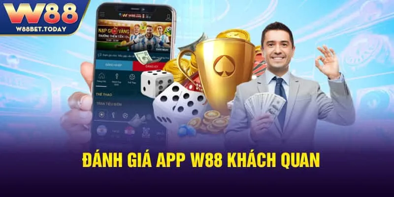 Đánh giá app W88 khách quan