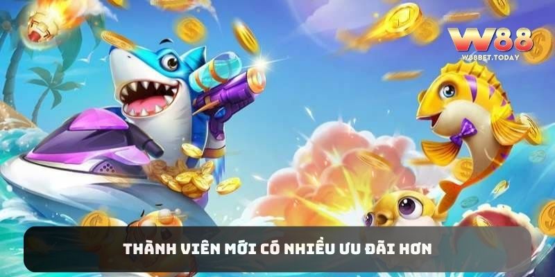 Thành viên mới là có nhiều ưu đãi độc quyền tại sảnh bắn cá